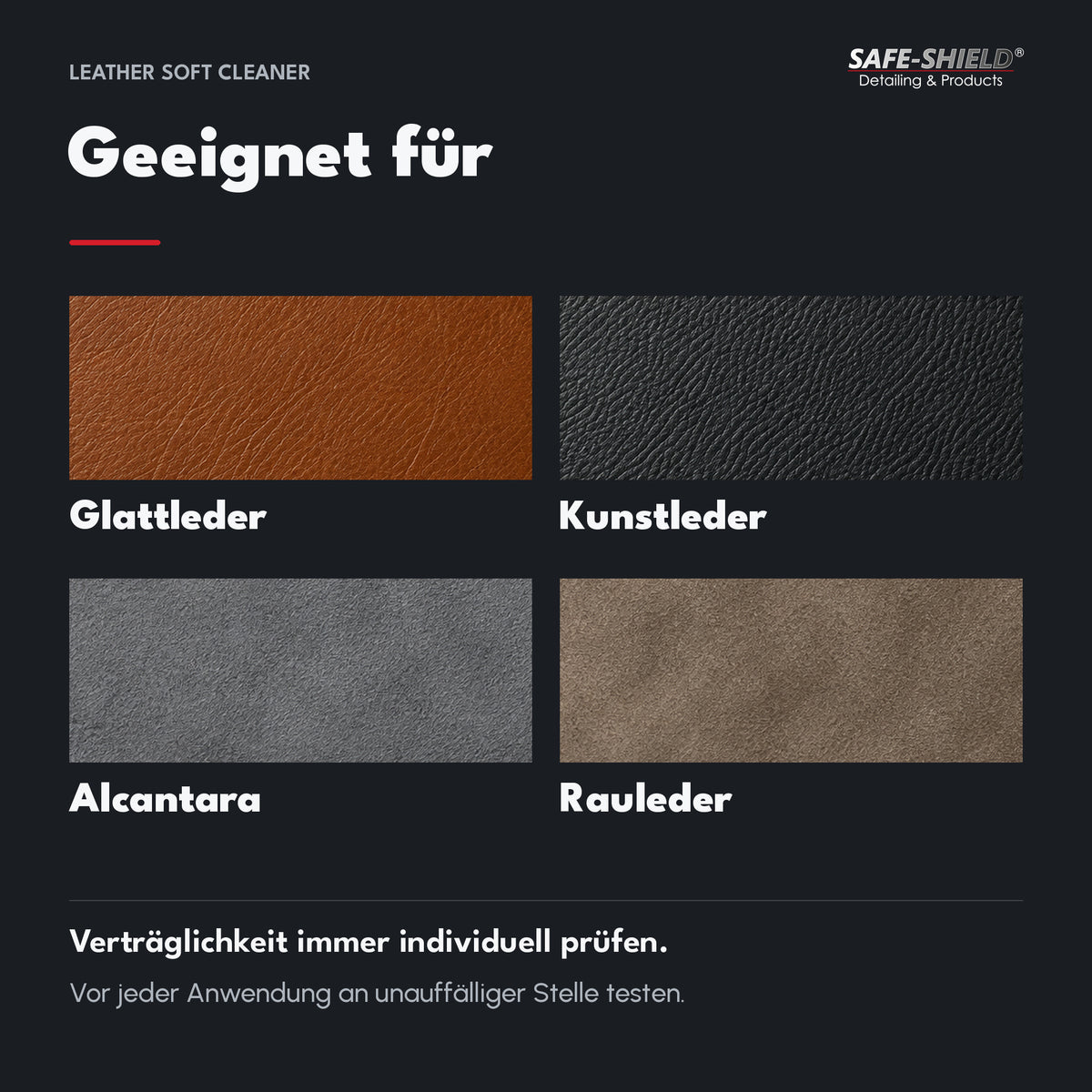 Safe-Shield Leather Soft Cleaner for smooth leather, synthetic leather, Alcantara and suede. Test compatibility on an inconspicuous area before each use.