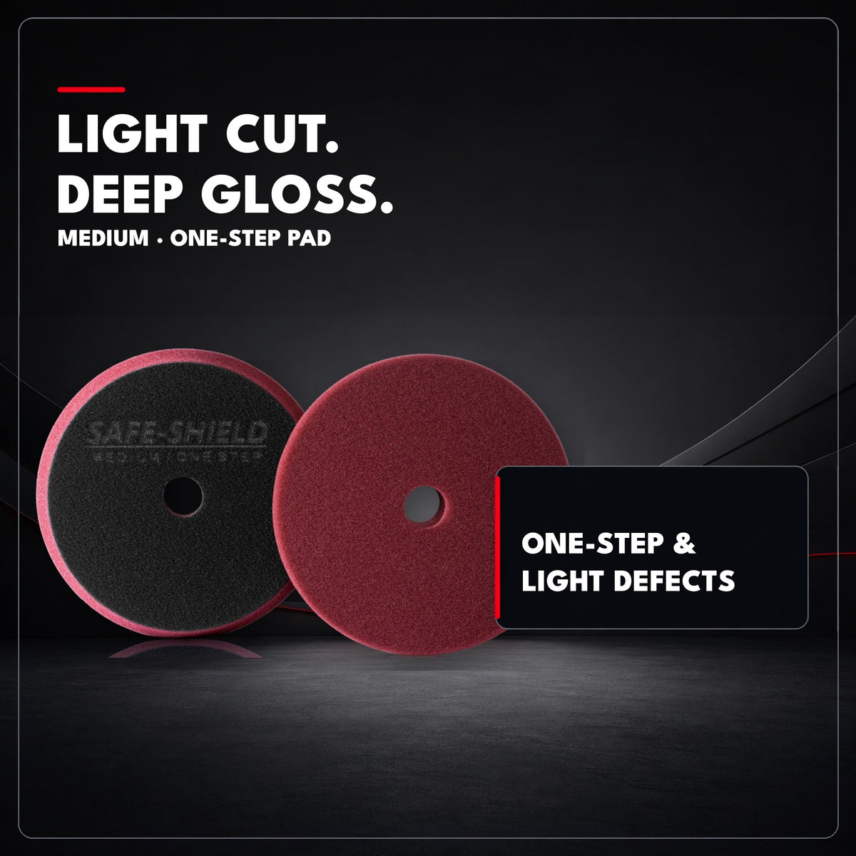Safe-Shield Medium One-Step foam pad for light defect correction and deep gloss.