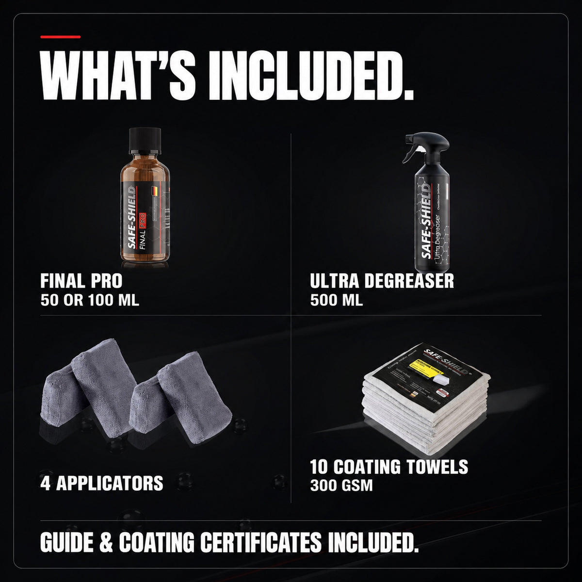 Final PRO ceramic coating kit contents: 50 or 100 ml coating, 500 ml Ultra Degreaser, 4 applicators and 10 coating towels, 300 GSM. Guide and coating certificates included.